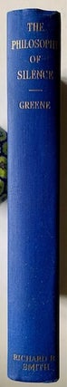 Item #19066 The Philosophy of Silence. Alice Borchard Greene
