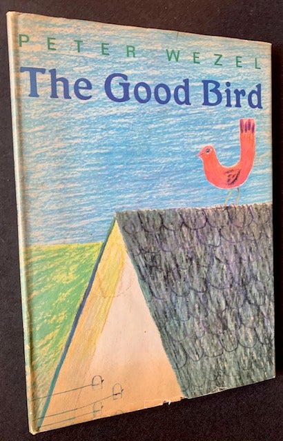 Item #19148 The Good Bird. Peter Wezel.