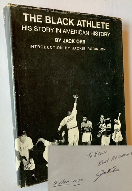 Item #19164 The Black Athlete: His Story in American History (Introduction by Jackie Robinson). Jack Orr.
