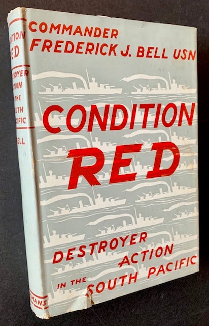 Item #19170 Condition Red: Destroyer Action in the South Pacific. Commander Frederick J. Bell USN.