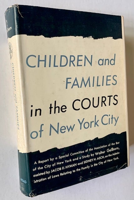 Item #19266 Children and Families in the Courts of New York City. Walter Gellhorn.