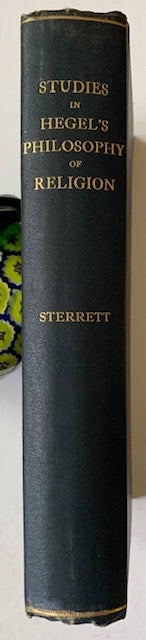 Item #19273 Studies in Hegel's Philosophy of Religion: With a Chapter on Christian Unity in America. J. Macbride Sterrett.