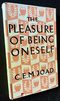 Item #19291 The Pleasure of Being Oneself. C E. M. Joad