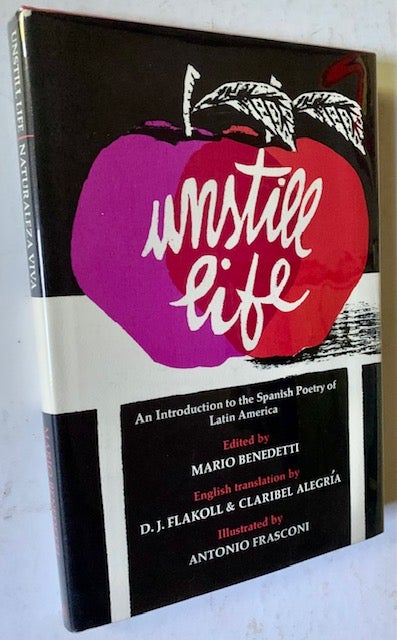 Item #19293 Unstill Life: An Introduction to the Spanish Poetry of Latin America. Ed Mario Benedetti.