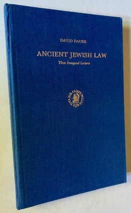 Item #19322 Ancient Jewish Law: Three Inaugural Lectures. David Daube