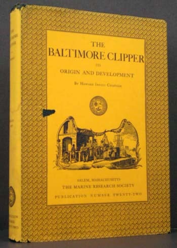 Item #1933 The Baltimore Clipper: Its Origin and Development. Howard Irving Chapelle.