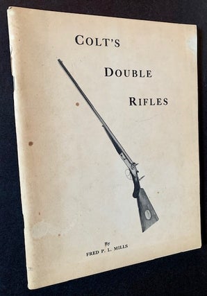 Item #19403 A Study of Colt's Double Rifles. Fred P. L. Mills