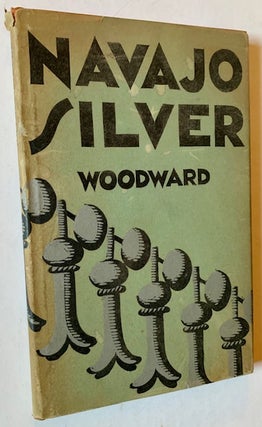 Item #19404 A Brief History of Navajo Silversmithing (In Dustjacket). Arthur Woodward