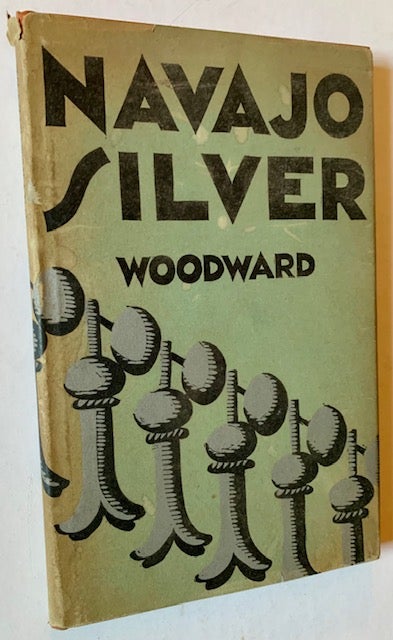 Item #19404 A Brief History of Navajo Silversmithing (In Dustjacket). Arthur Woodward.