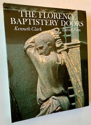 Item #19444 The Florence Baptistery Doors. David Finn Kenneth Clark, Introduction, Photographs