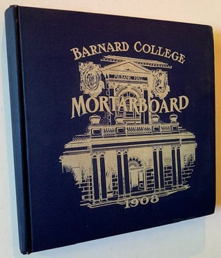 Item #19466 The Barnard College Mortarboard (The 1908 Yearbook of Barnard College