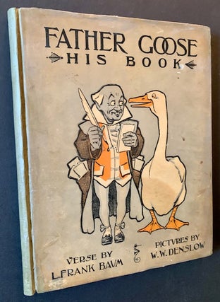 Item #19513 Father Goose--His Book. L. Frank Baum, W W. Denslow