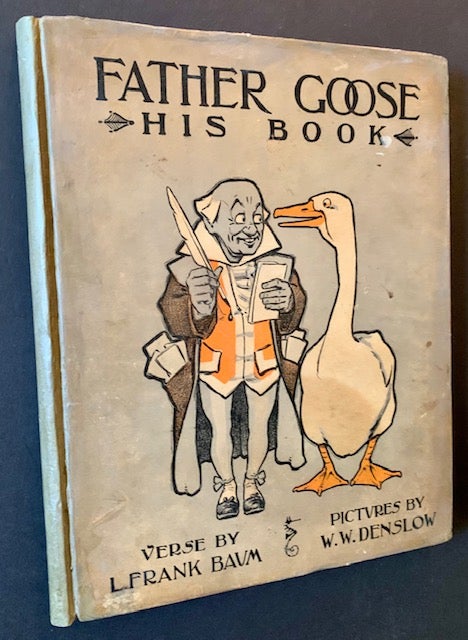 Item #19513 Father Goose--His Book. L. Frank Baum, W W. Denslow.