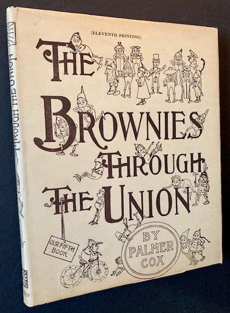 Item #19537 The Brownies Through the Union (In a Beautiful Dustjacket). Palmer Cox.