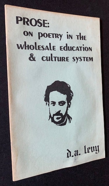 Item #19556 Prose: on poetry in the wholesale education & culture system. d a. levy.