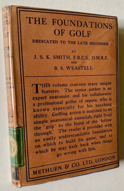 Item #19571 The Foundations of Golf: Dedicated to the Late Beginner. J S. K. Smith, B S. Westell.