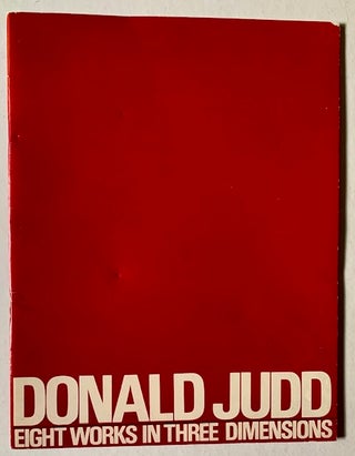 Item #19577 Donald Judd: Eight Works in Three Dimensions
