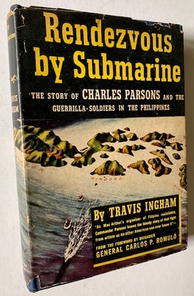 Item #19612 Rendezvous by Submarine: The Story of Charles Parsons and the Guerrilla-Soldiers in...