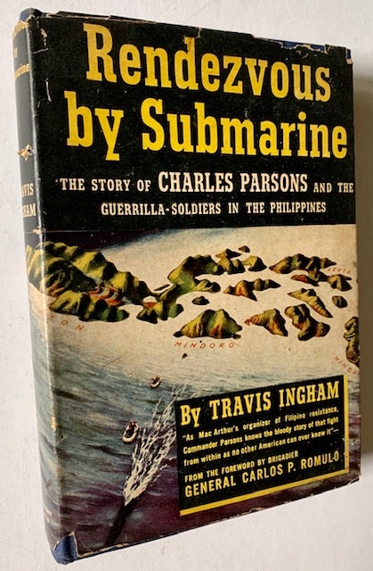 Item #19612 Rendezvous by Submarine: The Story of Charles Parsons and the Guerrilla-Soldiers in the Philippines. Travis Ingham.