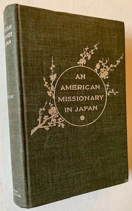 Item #19617 An American Missionary in Japan. M. D Rev. M. L. Gordon