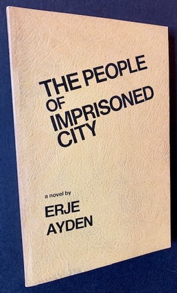 Item #19668 The People of Imprisoned City. Erje Ayden