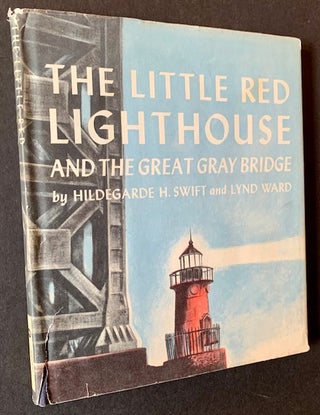 Item #19699 The Little Red Lighthouse and the Great Gray Bridge. Hildegarde H. Swift, Lynd Ward