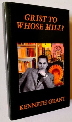 Item #19722 Grist to Whose Mill? : A Novel of Nemesis. Kenneth Grant
