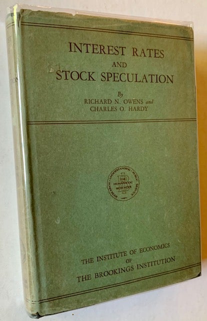Item #19747 Interest Rates and Stock Speculation: A Study of the Influence of the Money Market on the Stock Market. Richard N. Owens, Charles O. Hardy.
