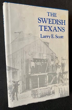 Item #19832 The Swedish Texans. Larry E. Scott