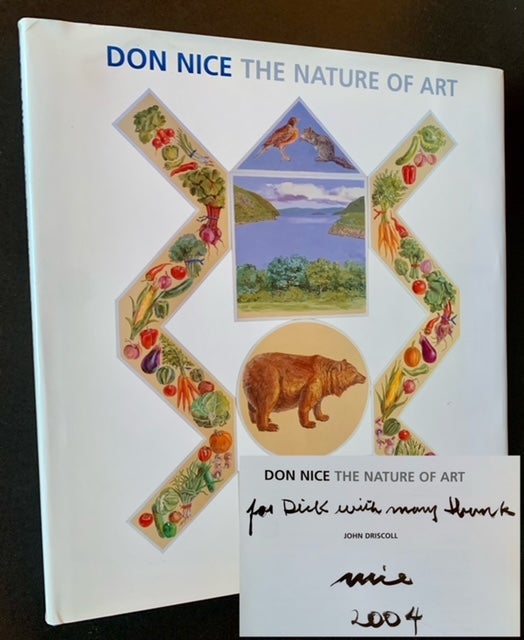 Item #19843 Don Nice: The Nature of Art (Inscribed to Dick Polich). John Driscoll.