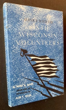 Item #19889 Service with the Sixth Wisconsin Volunteers. Rufus R. Dawes