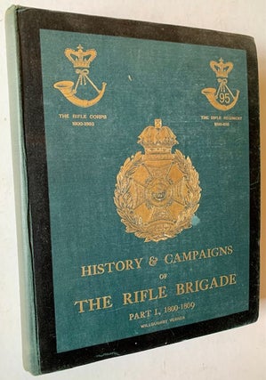 Item #20035 History & Campaigns of the Rifle Brigade (2 Parts). Colonel Willoughby Verner