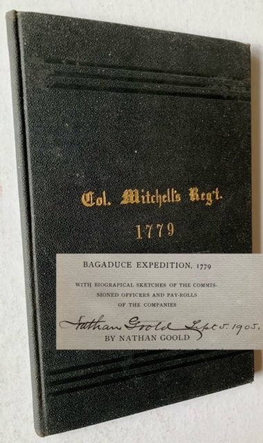 Item #20045 History of Colonel Jonathan Mitchell's Cumberland County Regiment of the Bagaduce Expedition, 1779. Natrhan Goold.