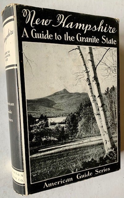Item #20047 American Guide Series: New Hampshire -- A Guide to the Granite State. Workers of the Federal Writers' Project of the Works Progress Administration for the State of New Hampshire.