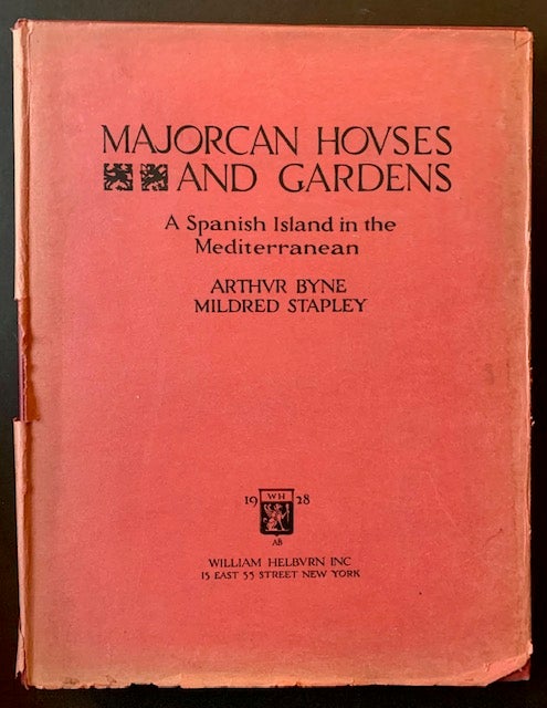Item #20064 Majorcan Houses and Gardens: A Spanish Island in the Mediterranean (In Its Uncommon Original Dustjacket). Arthur Byne, Mildred Stapley.