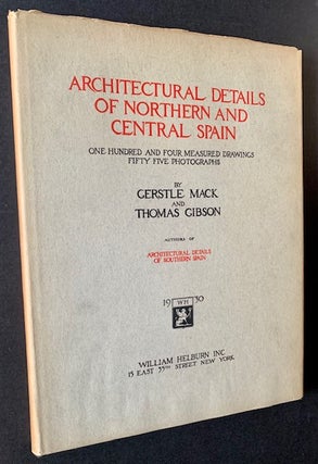 Item #20068 Architectural Details of Northern and Central Spain (In a Lovely Dustjacket). Gerstle...