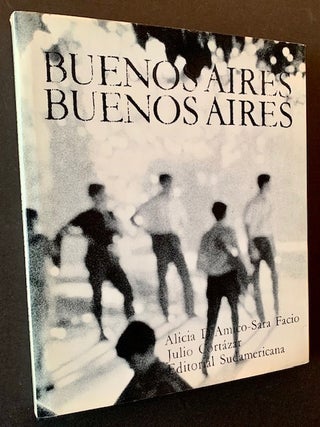 Item #20178 Buenos Aires Buenos Aires. Alicia D'Amico, Julio Cortazar Sara Facio, Photography, Text