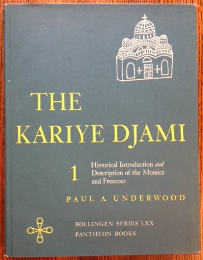 Item #2021 The Kariye Djami (Vol. 1). Paul A. Underwood.