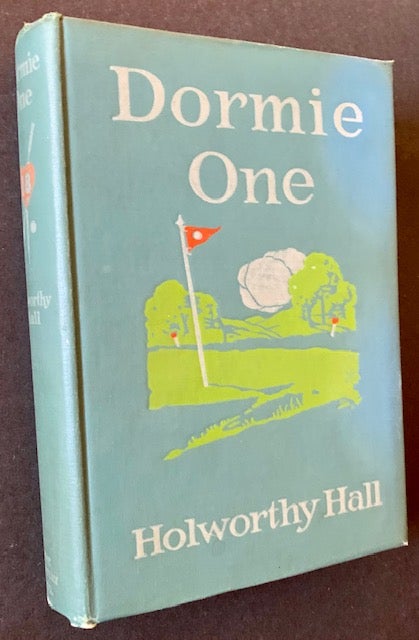 Item #20296 Dormie One and Other Golf Stories. Holworthy Hall.