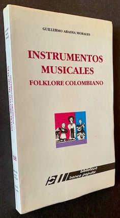 Item #20359 Instrumentos Musicales: Folklore Colombiano. Guillermo Abadia Morales