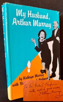 Item #20388 My Husband, Arthur Murray. Kathryn Murray, With Betty Hannah Hoffman