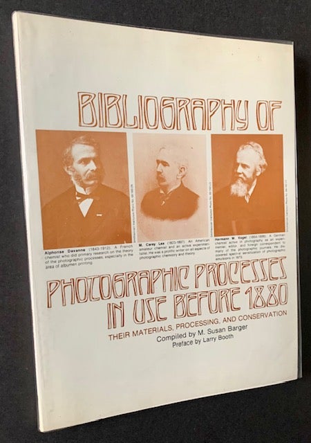 Item #20473 Bibliography of Photographic Processes in Use Before 1880: Their Materials, Processing and Conservation. M. Susan Barger.