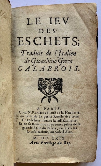 Item #20514 Le Jeu des Eschets ("The Game of Chess") -- The 1669 1st French Edition. Calabrois Gioachino Greco.