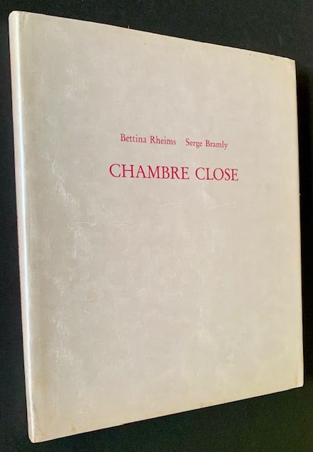 Item #20542 Chambre Close: Fiction. Serge Bramly Bettina Rheims, Photographs, Text.