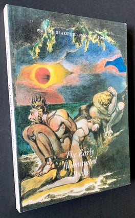 Item #20552 William Blake: The Early Illuminated Books (Vol. 3). Robert Essick Morris Eaves, Eds...