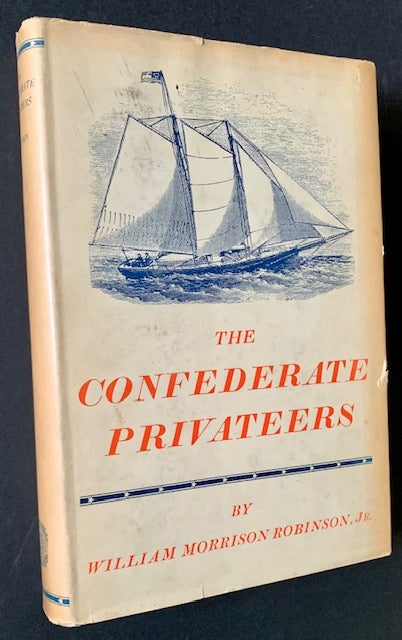 Item #20571 The Confederate Privateers. William Morrison Robinson Jr.