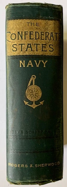 Item #20575 History of the Confederate States Navy from Its Organization to the Surrender of Its Last Vessel (In the Publisher's Dramatic Pictorial Cloth). J. Thoams Scharf.