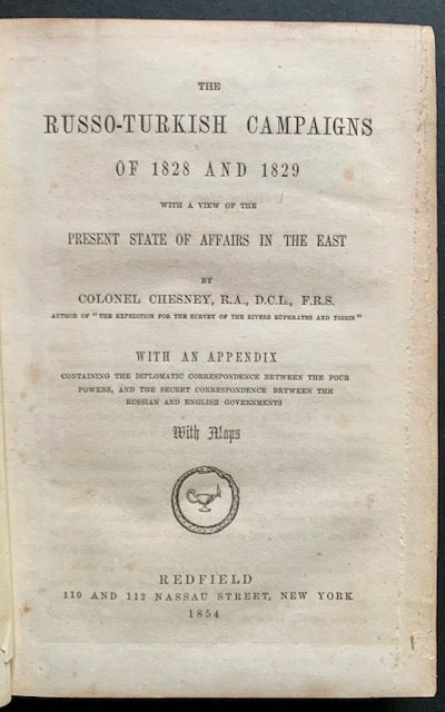 Item #20580 The Russo-Turkish Campaigns of 1828 and 1829 -- With a View of the Present State of Affairs in the East. Francis Rawdon Chesney.