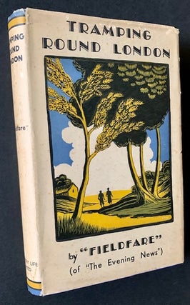 Item #20586 Tramping Round London: Forty-one Walks in London's Country. Fieldfare, of "The...