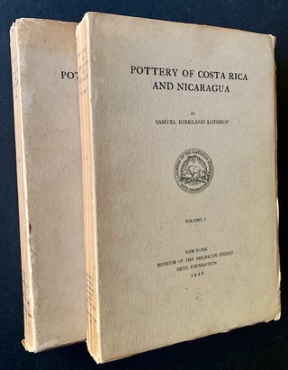 Item #20687 Pottery of Costa Rica and Nicaragua (2 Vols.). Samuel Kirkland Lothrop